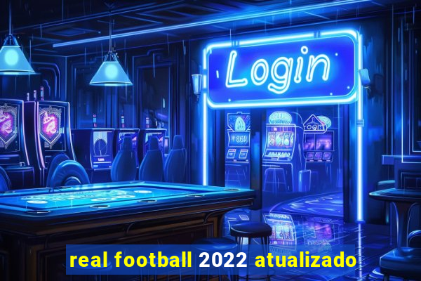 real football 2022 atualizado